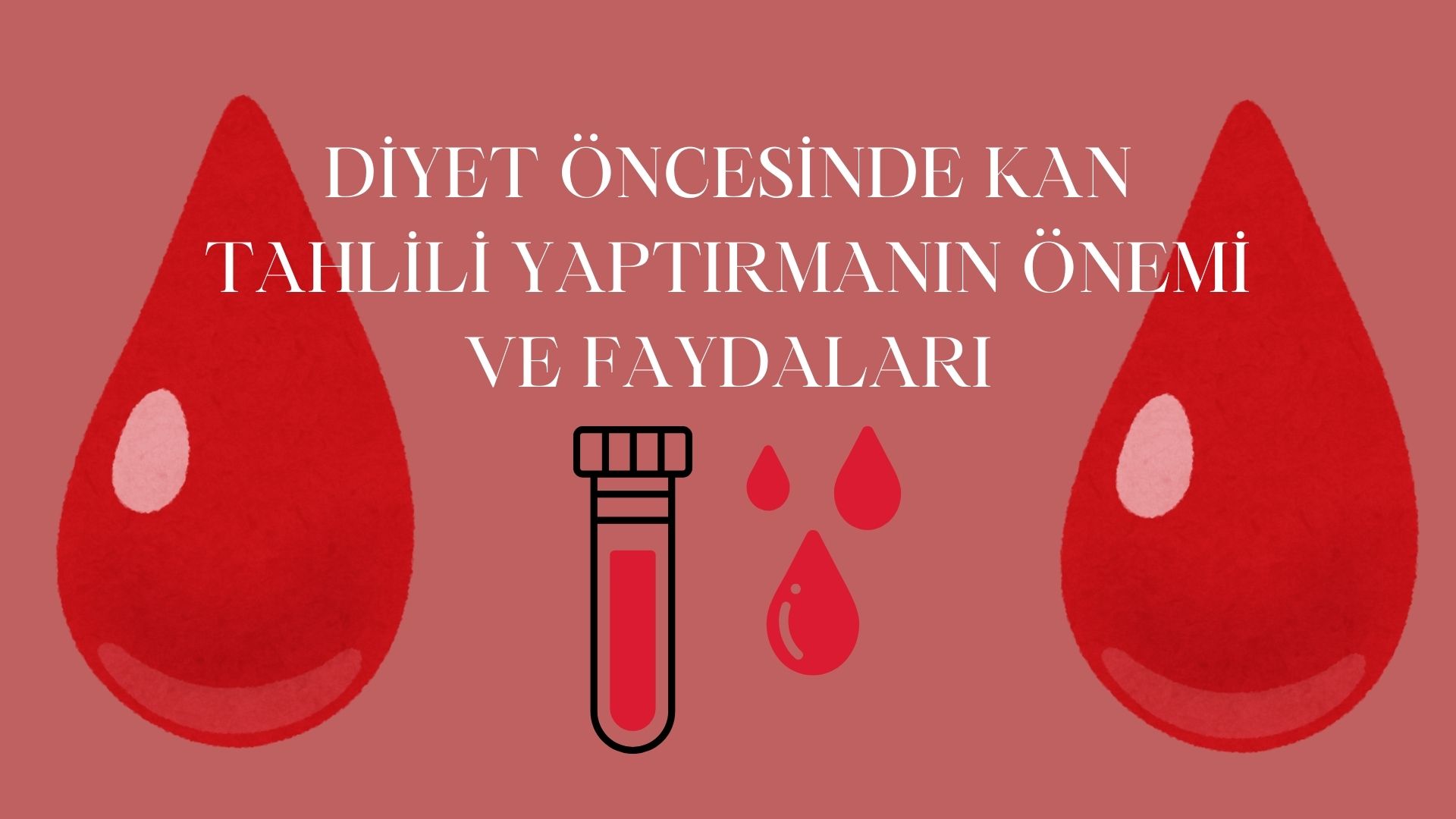 Diyet Öncesinde Kan Tahlili Yaptırmanın Önemi ve Faydaları
